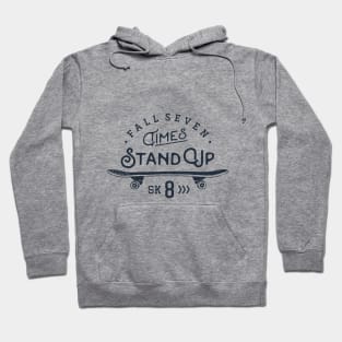 Skateboard. Fall Seven Times, Stand Up Sk8 Hoodie